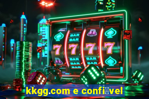 kkgg.com e confi谩vel